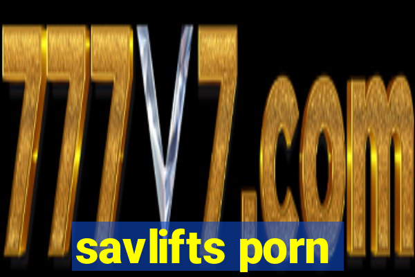 savlifts porn